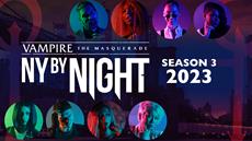 15:05 World of Darkness Announces Season Three of Vampire: The Masquerade Streaming Series New York By Night, Premiering Early 2023