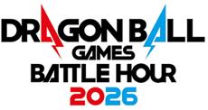 Alle Neuigkeiten und Enth&uuml;llungen der DRAGON BALL Games Battle Hour 2026