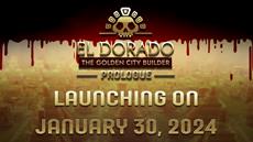 Build Your Legacy in El Dorado: The Golden City Builder Prologue - Premiering January 30!