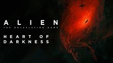 Descend Into Soul-Crushing Madness - Heart of Darkness Released for the ALIEN RPG