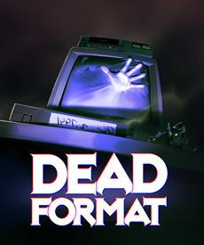 Erste &ouml;ffentliche Demo von „Dead Format“ jetzt verf&uuml;gbar - Survival-Horror mit VHS-Feeling