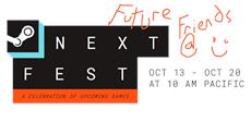 Future Friends at the Steam Next Fest!