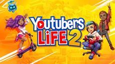 Gotta Catch Them Trends: ‘Youtubers Life 2’ Launches Digitally on Console &amp; PC today