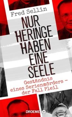 Historischer True Crime: Fred Sellin &uuml;ber den Massenm&ouml;rder Rudolf Pleil