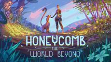 Honeycomb: The World Beyond - first Story Trailer revealed, next demo version announced!