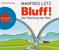 Manfred Lütz: Bluff! Die Fälschung der Welt