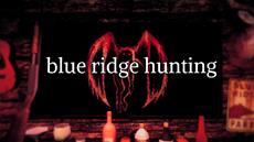 Something’s in the Trees - The New Blue Ridge Hunting Kickstarter Is Live