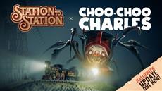 Station to Station and Choo Choo Charles arrive together