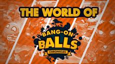 That Sure is a Lot Going On | Bang-On Balls: Chronicles Release Open-Worlds Fly Over Trailer