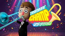 Trombone Champ: Unflattened Arrives Next Week!