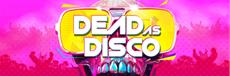 Viral Sensation Dead As Disco Brings Music Matched Mayhem to Early Access on May 5th!