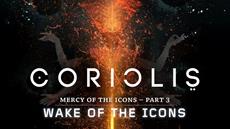 Wake of the Icons for Coriolis - The Third Horizon Coming June 7
