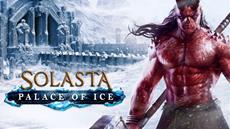 Winter is Here! Solasta: Palace of Ice Now Available